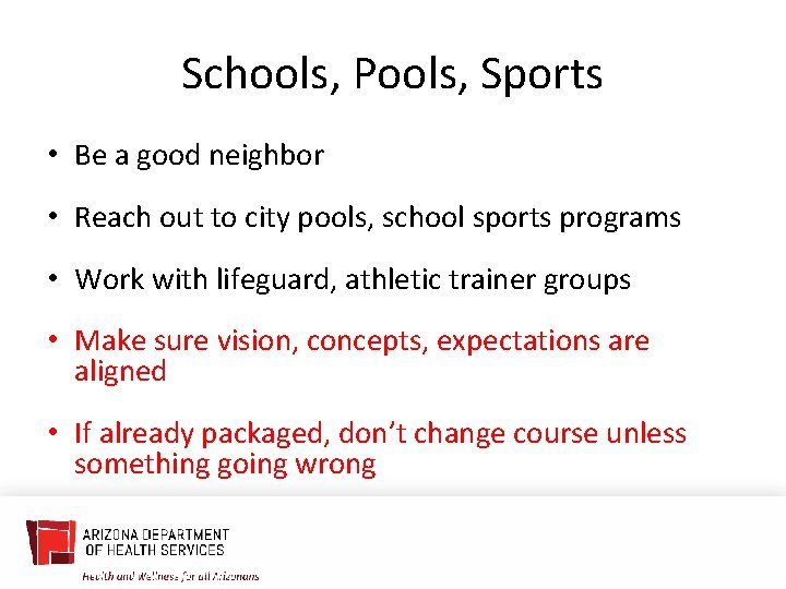 Schools, Pools, Sports • Be a good neighbor • Reach out to city pools,