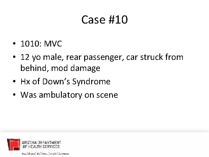 Case #10 • 1010: MVC • 12 yo male, rear passenger, car struck from