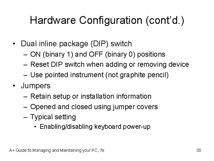 Hardware Configuration (cont’d. ) • Dual inline package (DIP) switch – ON (binary 1)