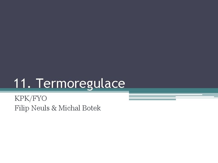 11. Termoregulace KPK/FYO Filip Neuls & Michal Botek 