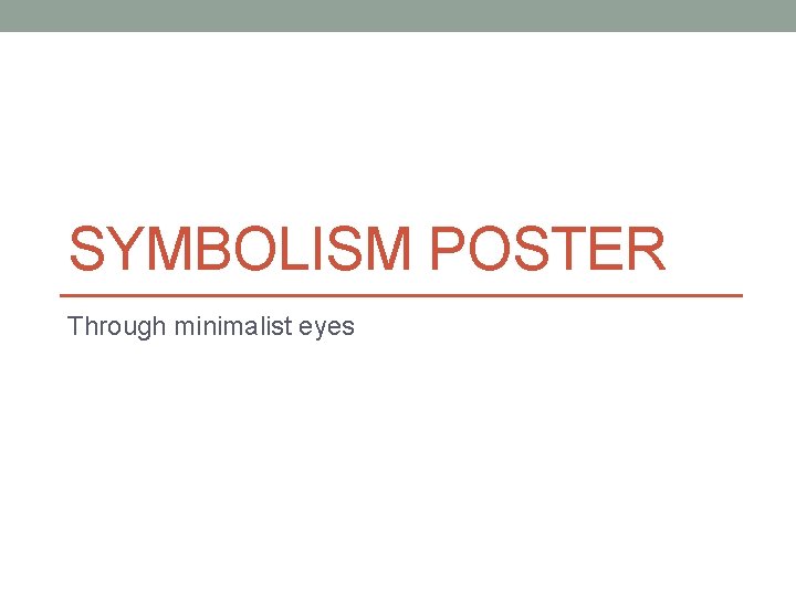 SYMBOLISM POSTER Through minimalist eyes 