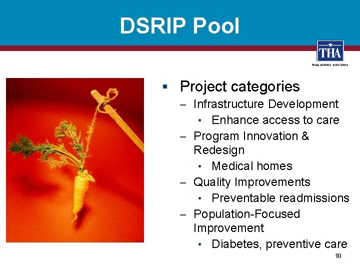 DSRIP Pool § Project categories – Infrastructure Development • Enhance access to care –