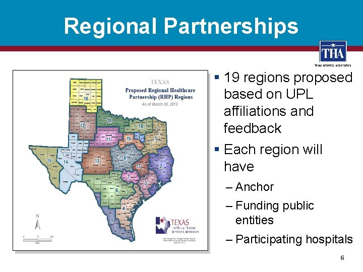 Regional Partnerships § 19 regions proposed based on UPL affiliations and feedback § Each