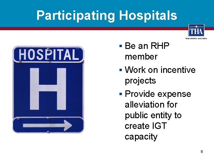 Participating Hospitals § Be an RHP member § Work on incentive projects § Provide