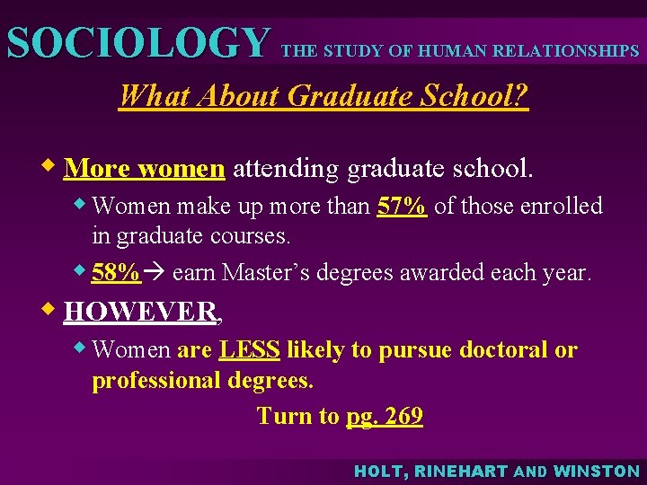 SOCIOLOGY THE STUDY OF HUMAN RELATIONSHIPS What About Graduate School? w More women attending