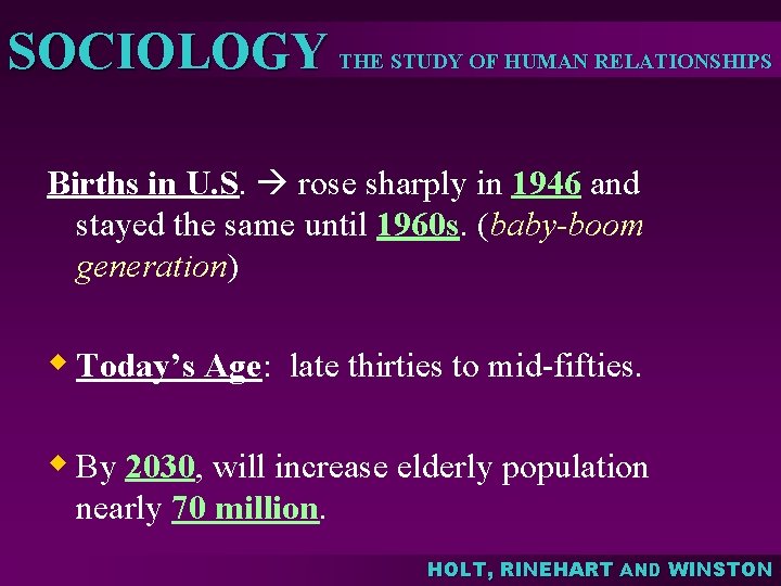 SOCIOLOGY THE STUDY OF HUMAN RELATIONSHIPS Births in U. S. rose sharply in 1946
