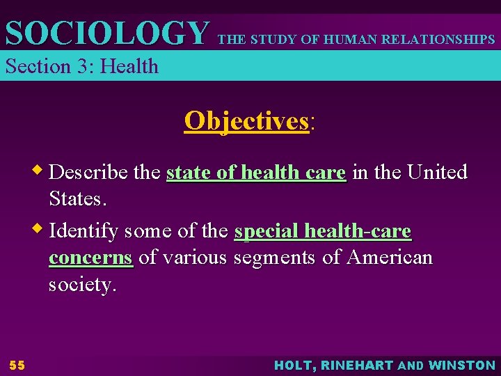 SOCIOLOGY THE STUDY OF HUMAN RELATIONSHIPS Section 3: Health Objectives: w Describe the state