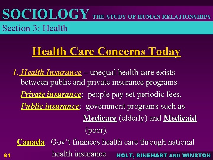 SOCIOLOGY THE STUDY OF HUMAN RELATIONSHIPS Section 3: Health Care Concerns Today 1. Health