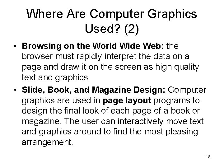 Where Are Computer Graphics Used? (2) • Browsing on the World Wide Web: the