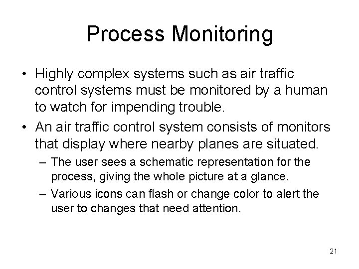 Process Monitoring • Highly complex systems such as air traffic control systems must be