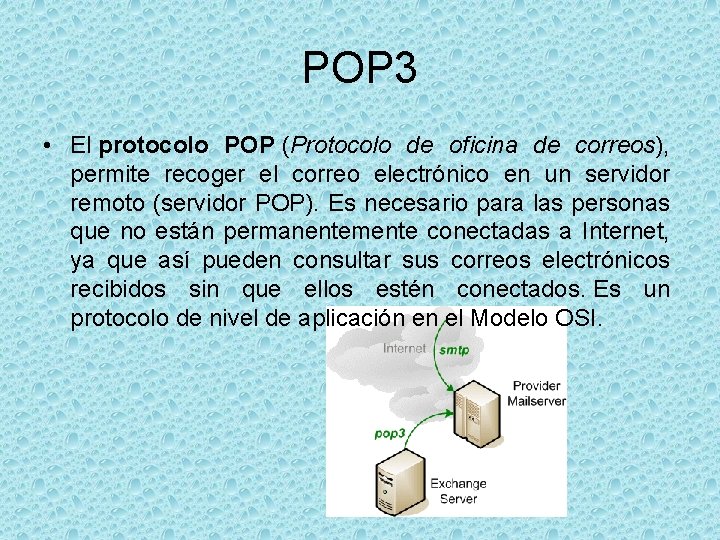 POP 3 • El protocolo POP (Protocolo de oficina de correos), permite recoger el