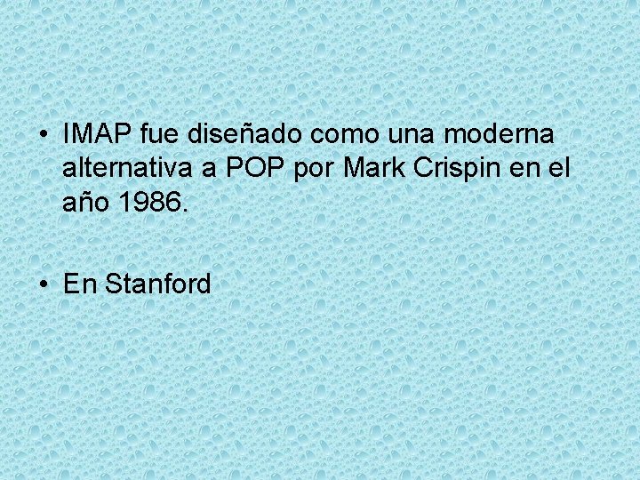  • IMAP fue diseñado como una moderna alternativa a POP por Mark Crispin