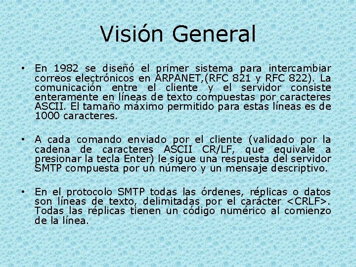 Visión General • En 1982 se diseñó el primer sistema para intercambiar correos electrónicos