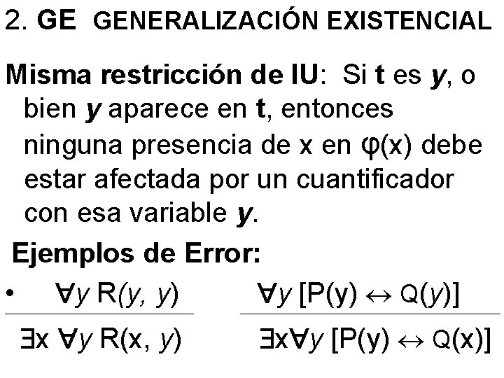 2. GE GENERALIZACIÓN EXISTENCIAL Misma restricción de IU: Si t es y, o bien