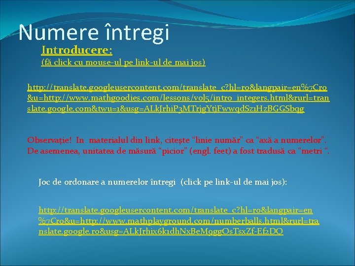 Numere întregi Introducere: (fă click cu mouse-ul pe link-ul de mai jos) http: //translate.