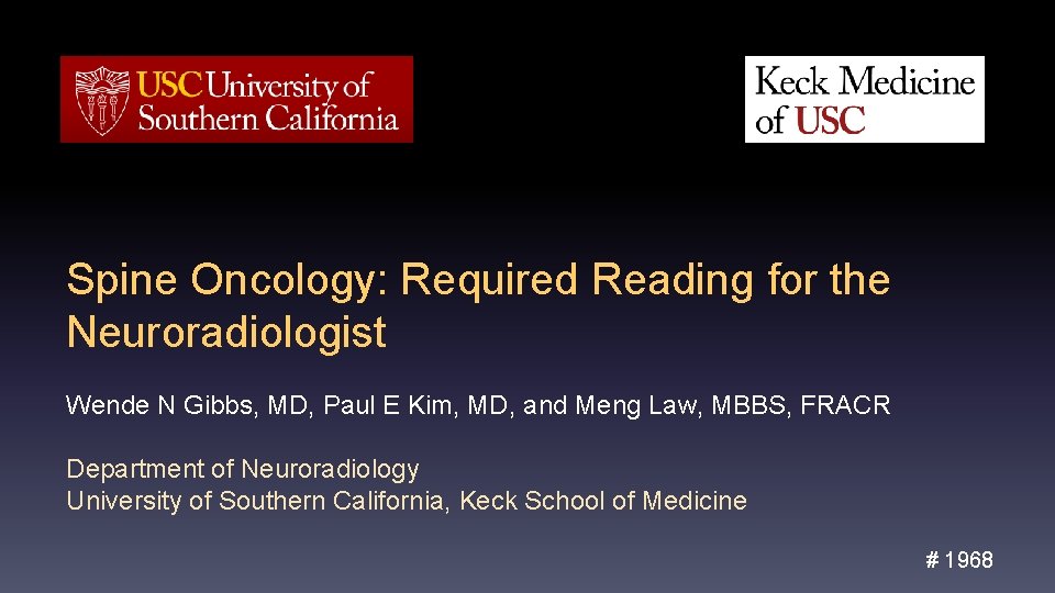 Spine Oncology: Required Reading for the Neuroradiologist Wende N Gibbs, MD, Paul E Kim,