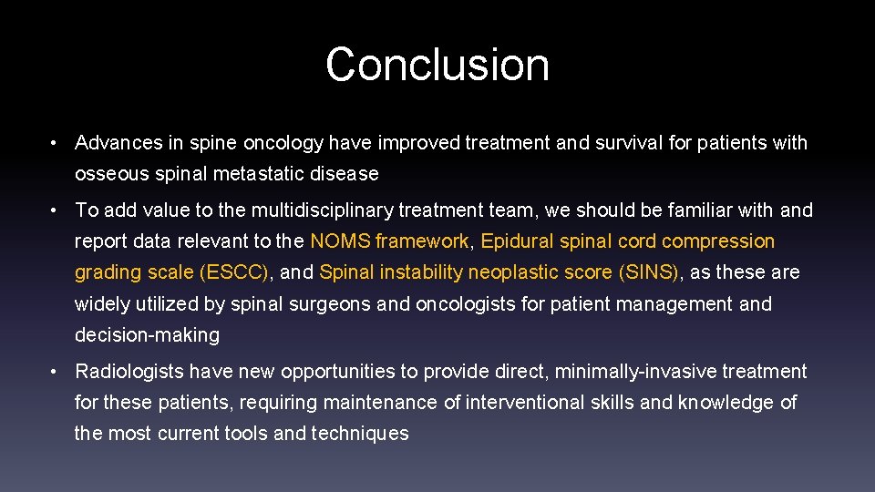 Conclusion • Advances in spine oncology have improved treatment and survival for patients with