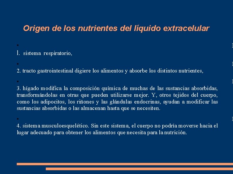 Origen de los nutrientes del líquido extracelular • l. sistema respiratorio, E • 2.
