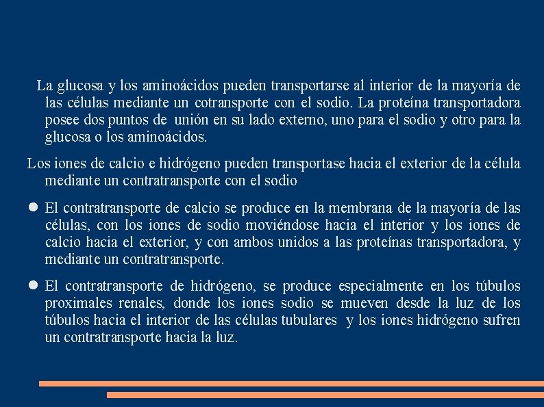 La glucosa y los aminoácidos pueden transportarse al interior de la mayoría de las