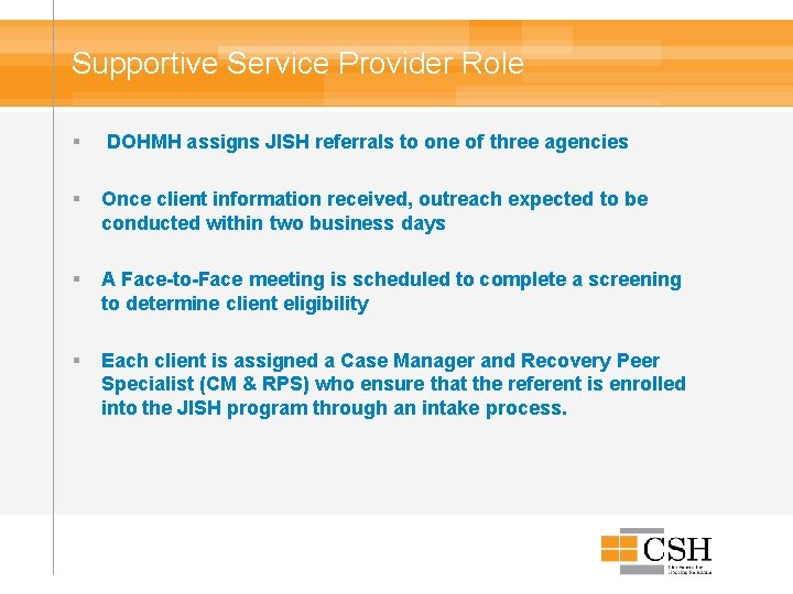 Supportive Service Provider Role § § DOHMH assigns JISH referrals to one of three