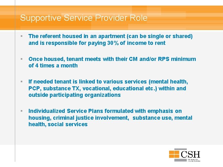 Supportive Service Provider Role § The referent housed in an apartment (can be single