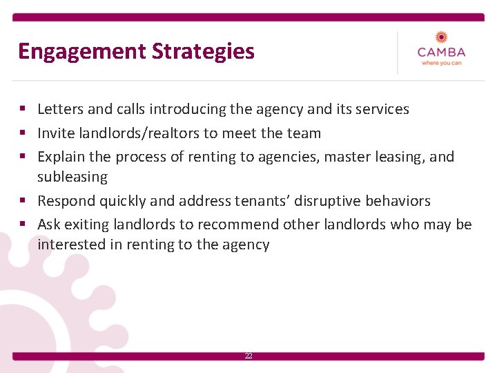 Engagement Strategies § Letters and calls introducing the agency and its services § Invite