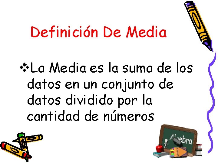 Definición De Media v. La Media es la suma de los datos en un