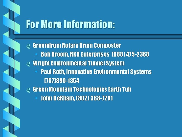 For More Information: b b b Greendrum Rotary Drum Composter • Bob Broom, RKB