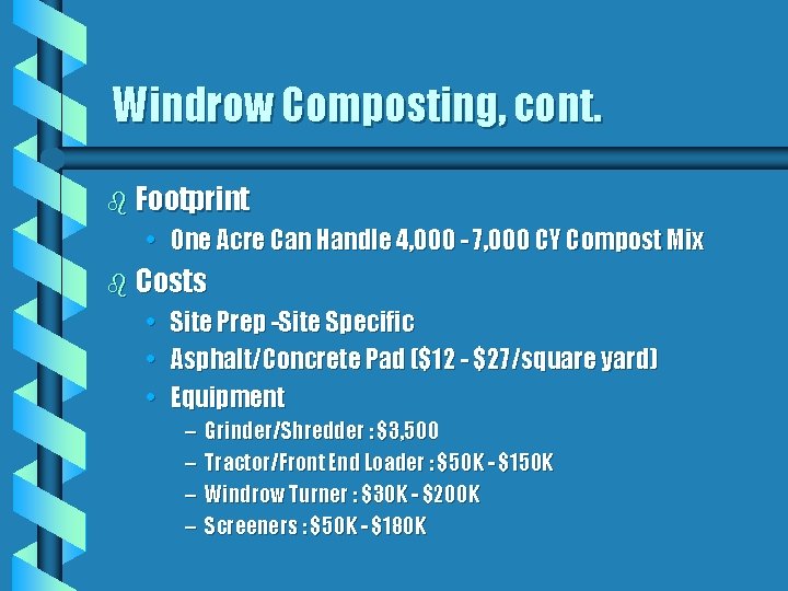 Windrow Composting, cont. b Footprint • One Acre Can Handle 4, 000 - 7,