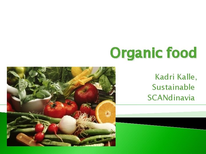 Organic food Kadri Kalle, Sustainable SCANdinavia 