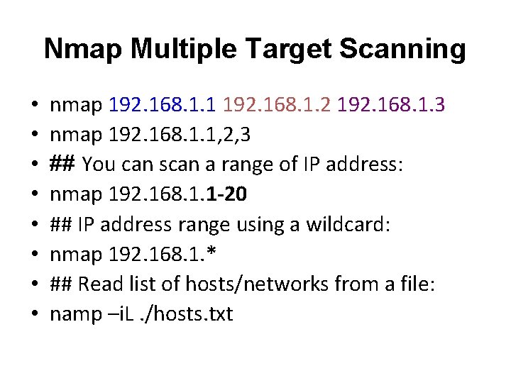 Nmap Multiple Target Scanning • • nmap 192. 168. 1. 1 192. 168. 1.
