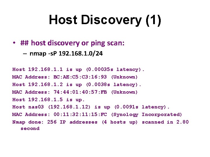 Host Discovery (1) • ## host discovery or ping scan: – nmap -s. P