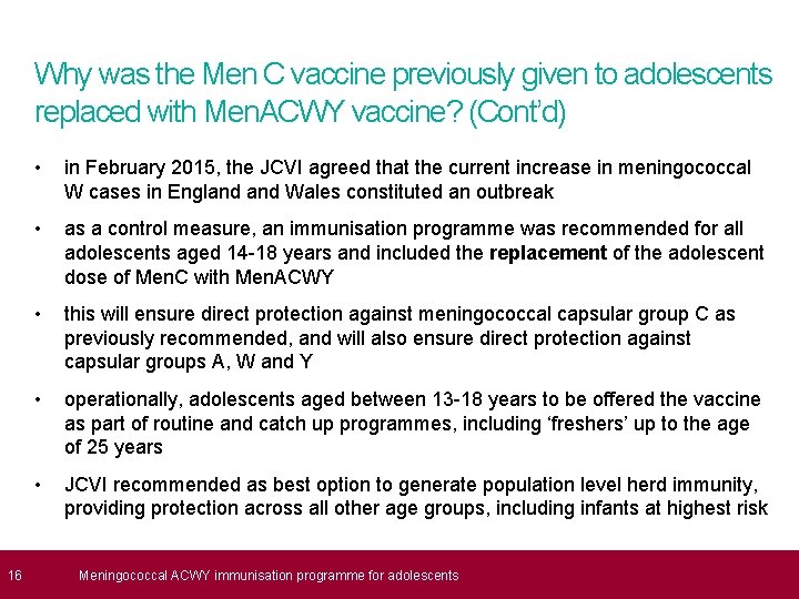  16 Why was the Men C vaccine previously given to adolescents replaced with