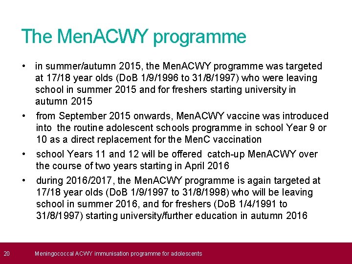  20 The Men. ACWY programme • in summer/autumn 2015, the Men. ACWY programme