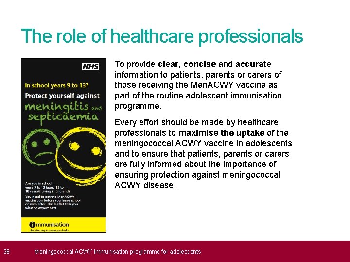  38 The role of healthcare professionals To provide clear, concise and accurate information