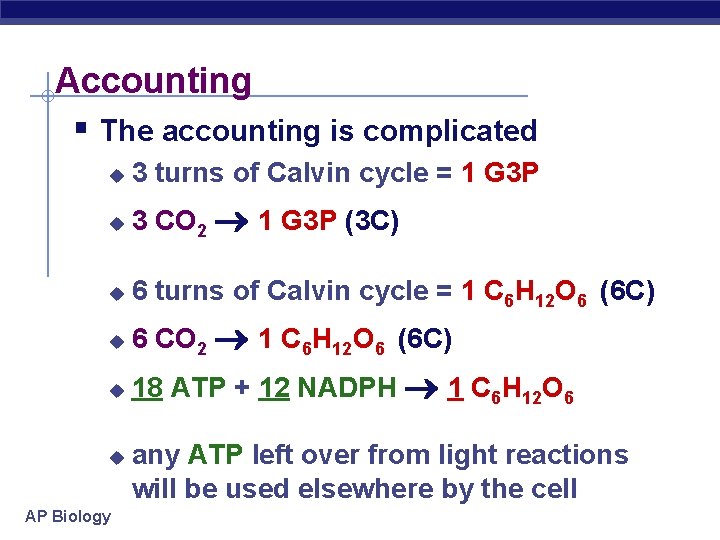 Accounting § The accounting is complicated u 3 turns of Calvin cycle = 1