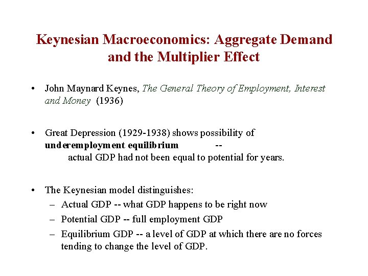 Keynesian Macroeconomics: Aggregate Demand the Multiplier Effect • John Maynard Keynes, The General Theory