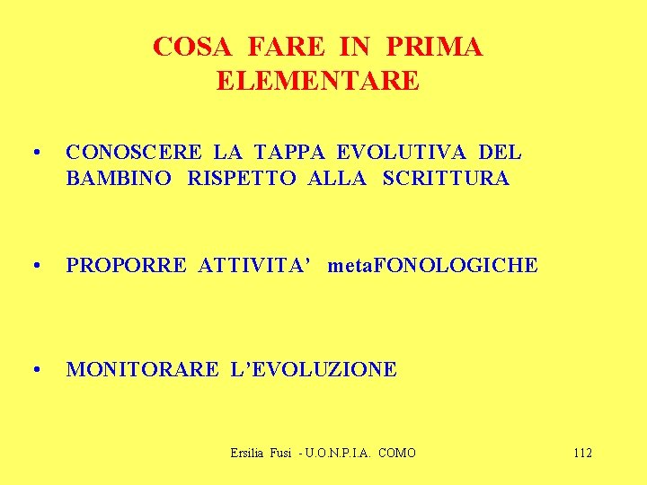 COSA FARE IN PRIMA ELEMENTARE • CONOSCERE LA TAPPA EVOLUTIVA DEL BAMBINO RISPETTO ALLA