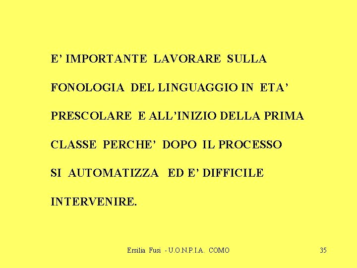 E’ IMPORTANTE LAVORARE SULLA FONOLOGIA DEL LINGUAGGIO IN ETA’ PRESCOLARE E ALL’INIZIO DELLA PRIMA