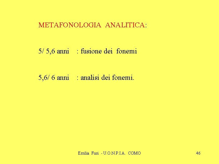 METAFONOLOGIA ANALITICA: 5/ 5, 6 anni : fusione dei fonemi 5, 6/ 6 anni