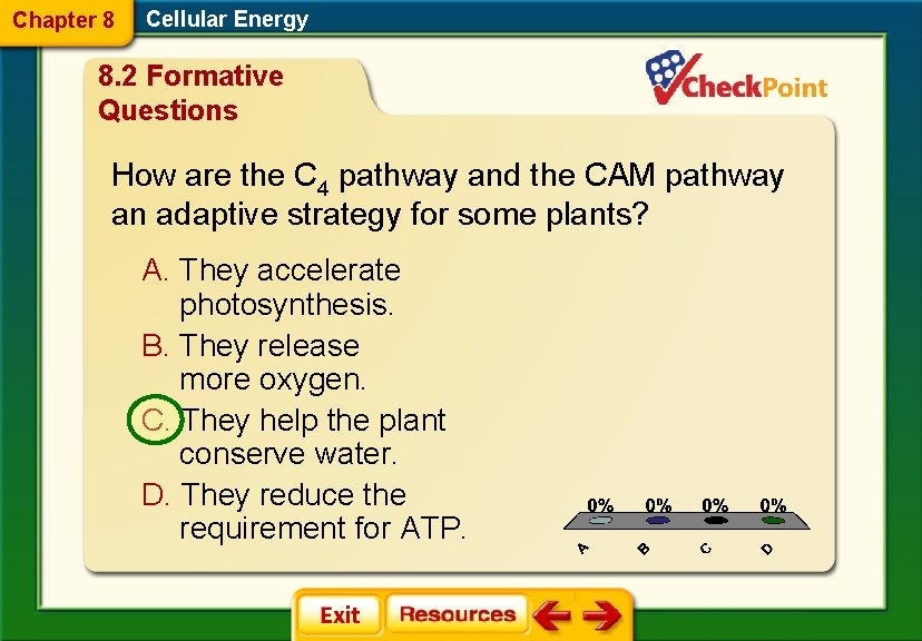 Chapter 8 Cellular Energy 8. 2 Formative Questions How are the C 4 pathway