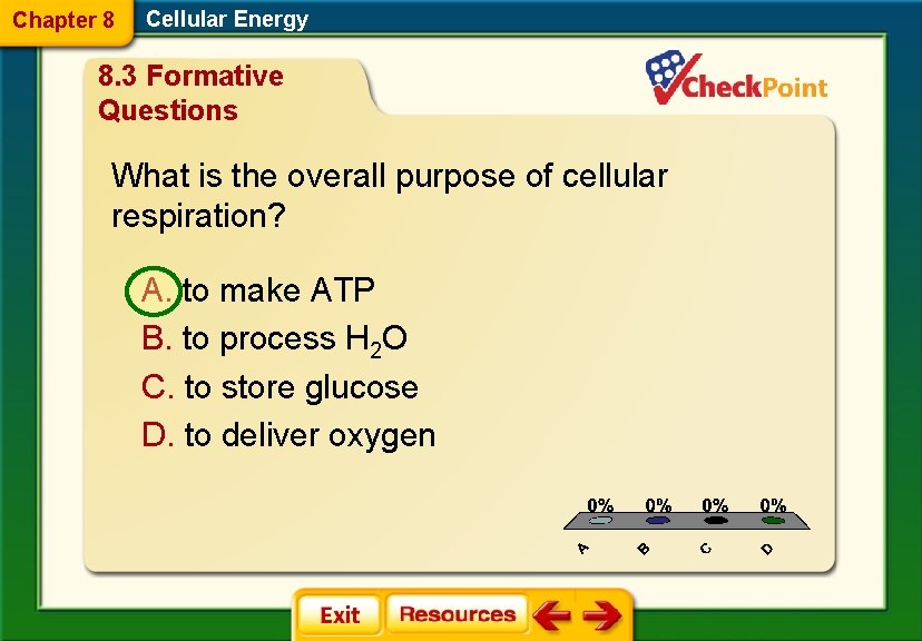 Chapter 8 Cellular Energy 8. 3 Formative Questions What is the overall purpose of