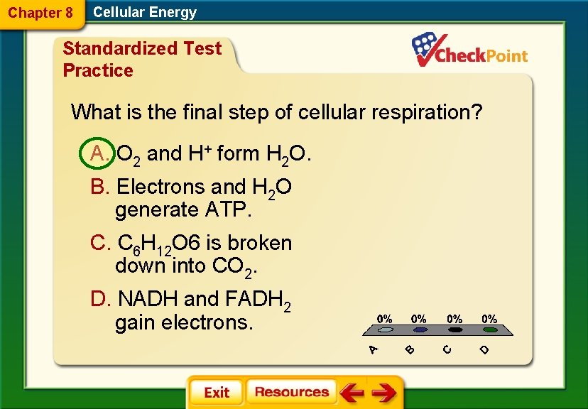 Chapter 8 Cellular Energy Standardized Test Practice What is the final step of cellular