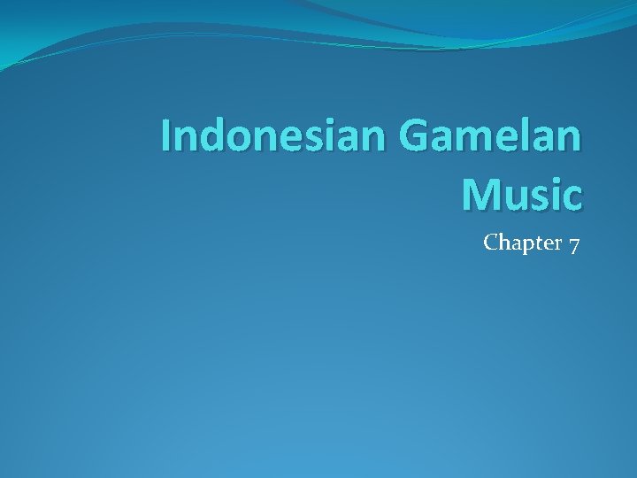 Indonesian Gamelan Music Chapter 7 