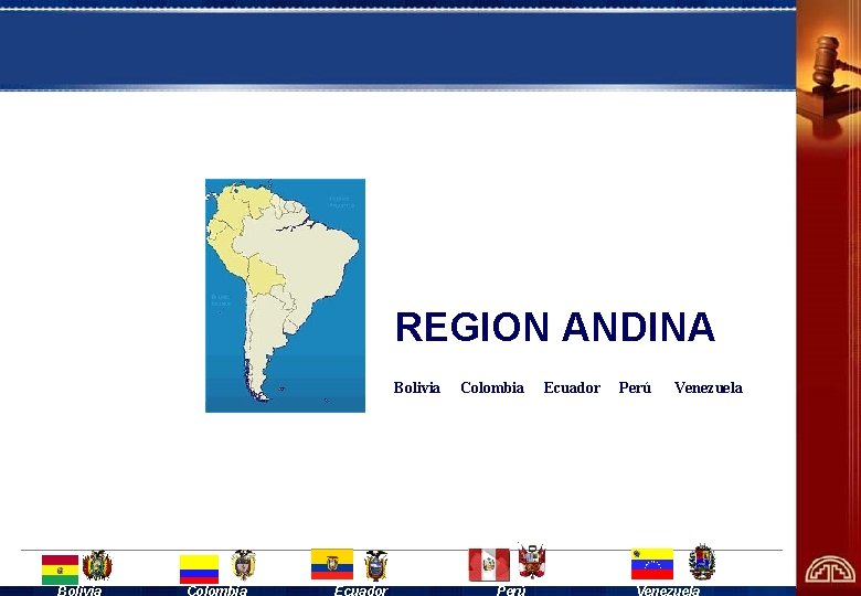 REGION ANDINA Bolivia Colombia Perú Ecuador Perú Venezuela 