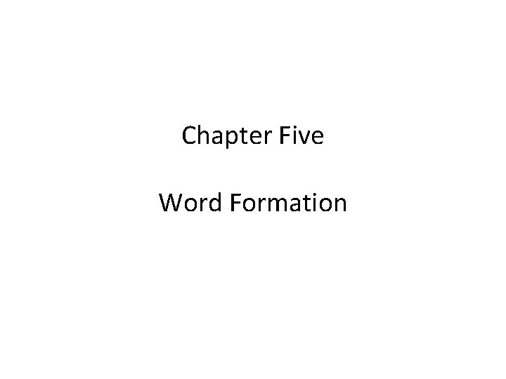 Chapter Five Word Formation 