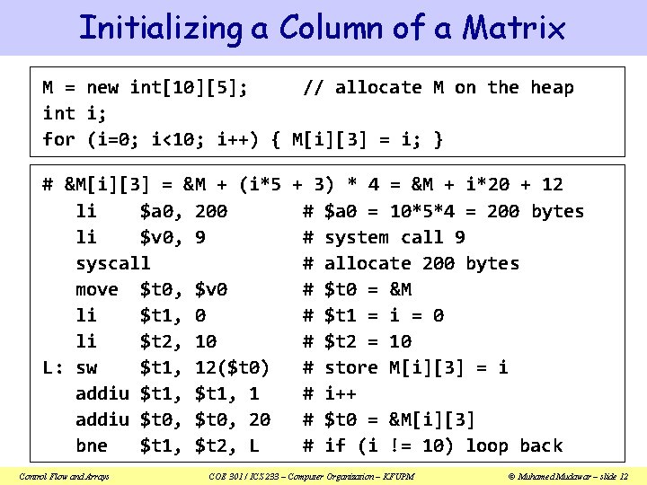Initializing a Column of a Matrix M = new int[10][5]; // allocate M on