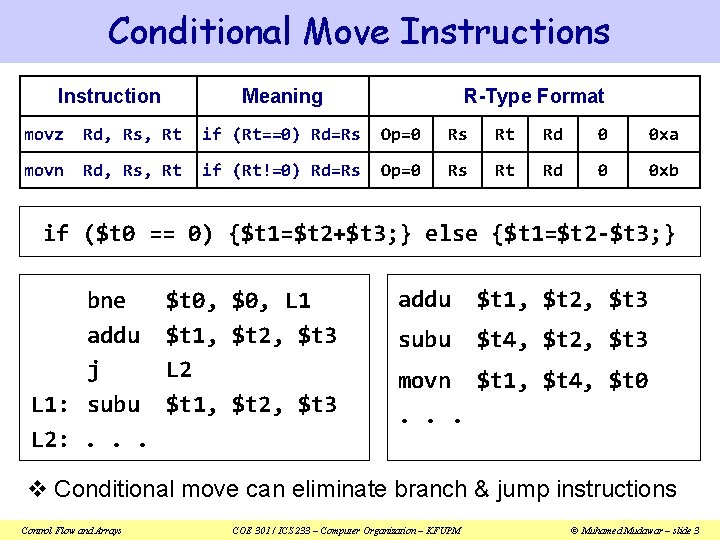 Conditional Move Instructions Instruction Meaning R-Type Format movz Rd, Rs, Rt if (Rt==0) Rd=Rs Conditional Move Instructions Instruction Meaning R-Type Format movz Rd, Rs, Rt if (Rt==0) Rd=Rs