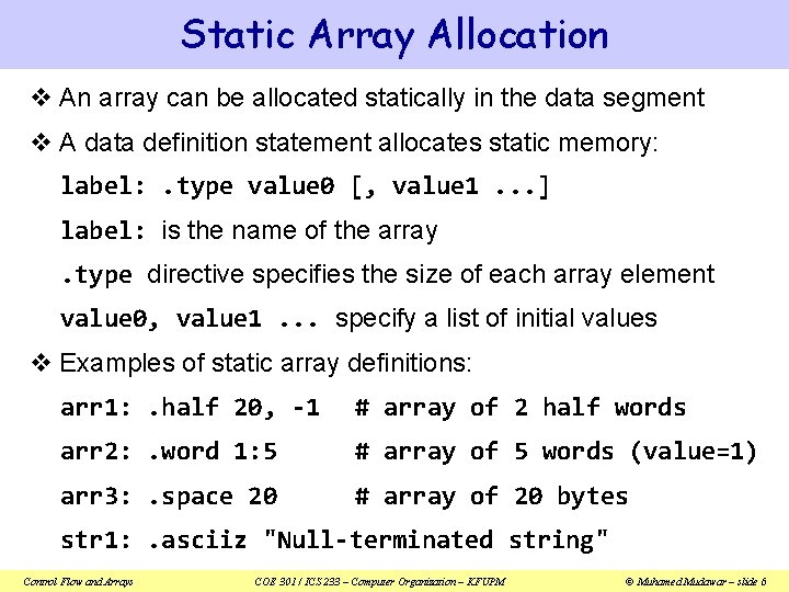 Static Array Allocation v An array can be allocated statically in the data segment Static Array Allocation v An array can be allocated statically in the data segment
