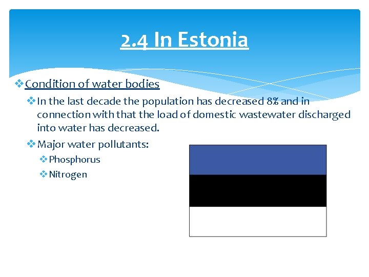 2. 4 In Estonia v. Condition of water bodies v In the last decade